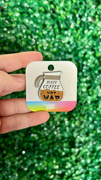 Thumbnail for Make Coffee, Not War Pin