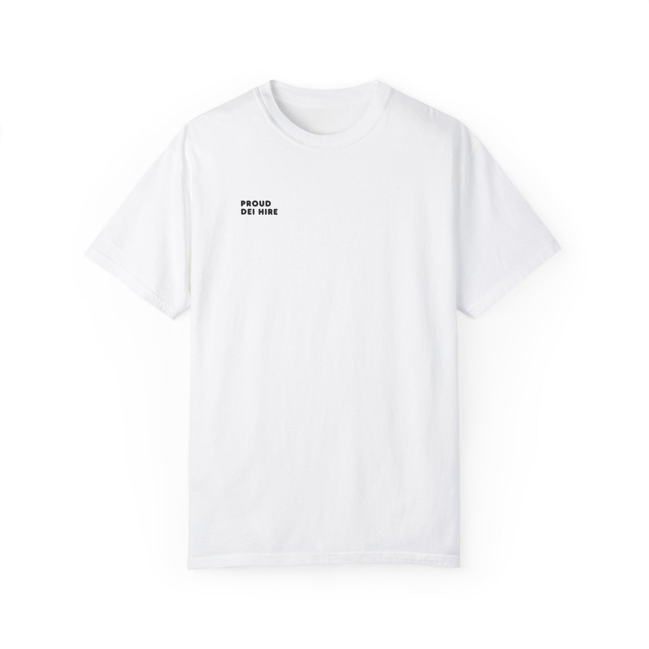 Proud DEI Hire Tee