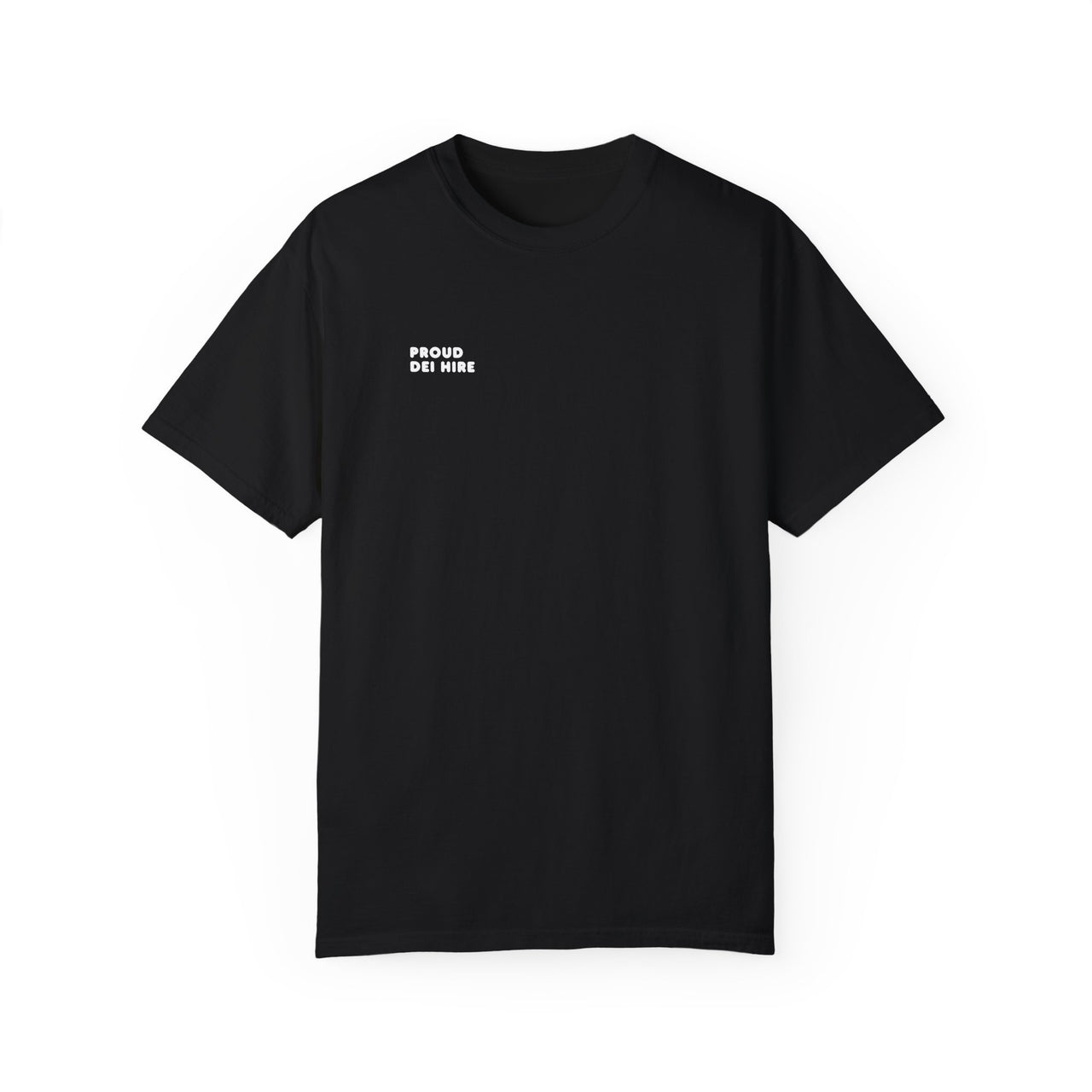 Proud DEI Hire Tee