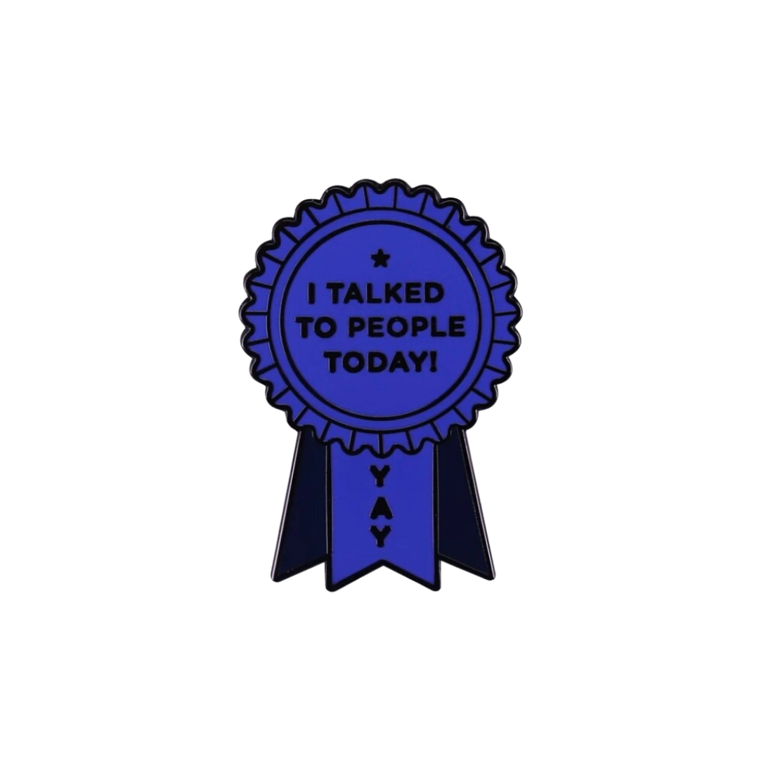 Talked to People Today Pin