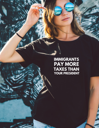 Thumbnail for Immigrants Pay More Tee