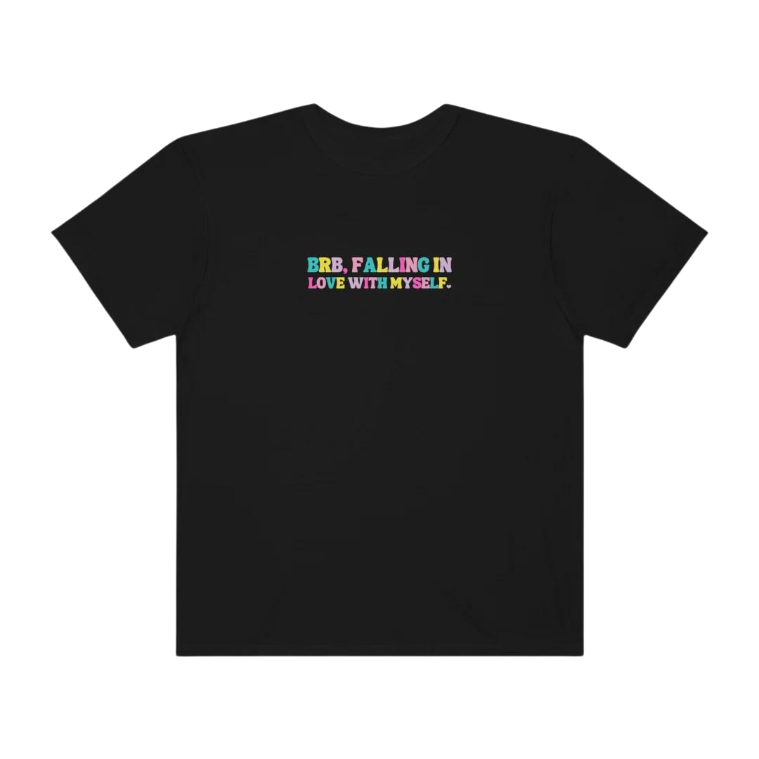BRB, Falling in Love With Me Tee